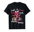 Just Who Loves Dragons And Books Reading T-Shirt - Novelty Apparel Unisex - T-Shirt, Sweatshirt, Hoodie