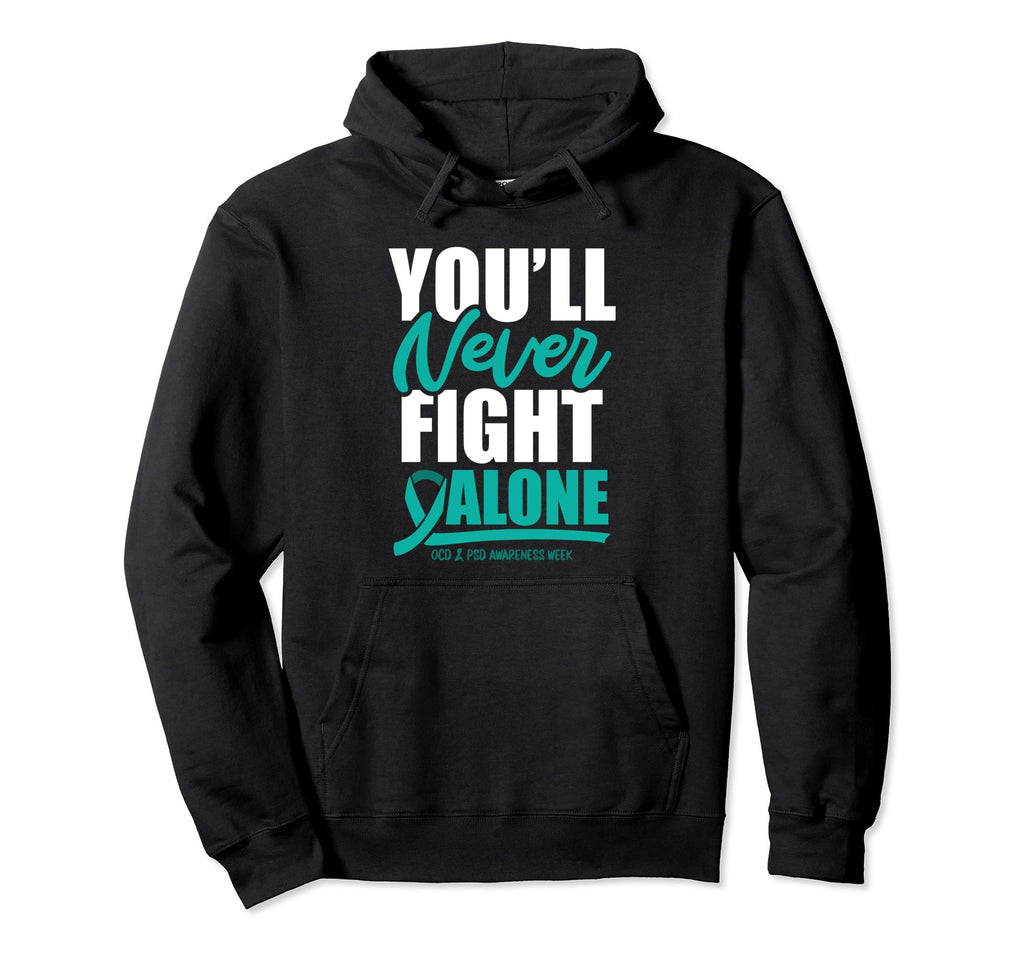 Youll Never Fight Alone Ocd And Psd Hoodie - Streetwear Style for Adults - T-Shirt, Sweatshirt, Hoodie