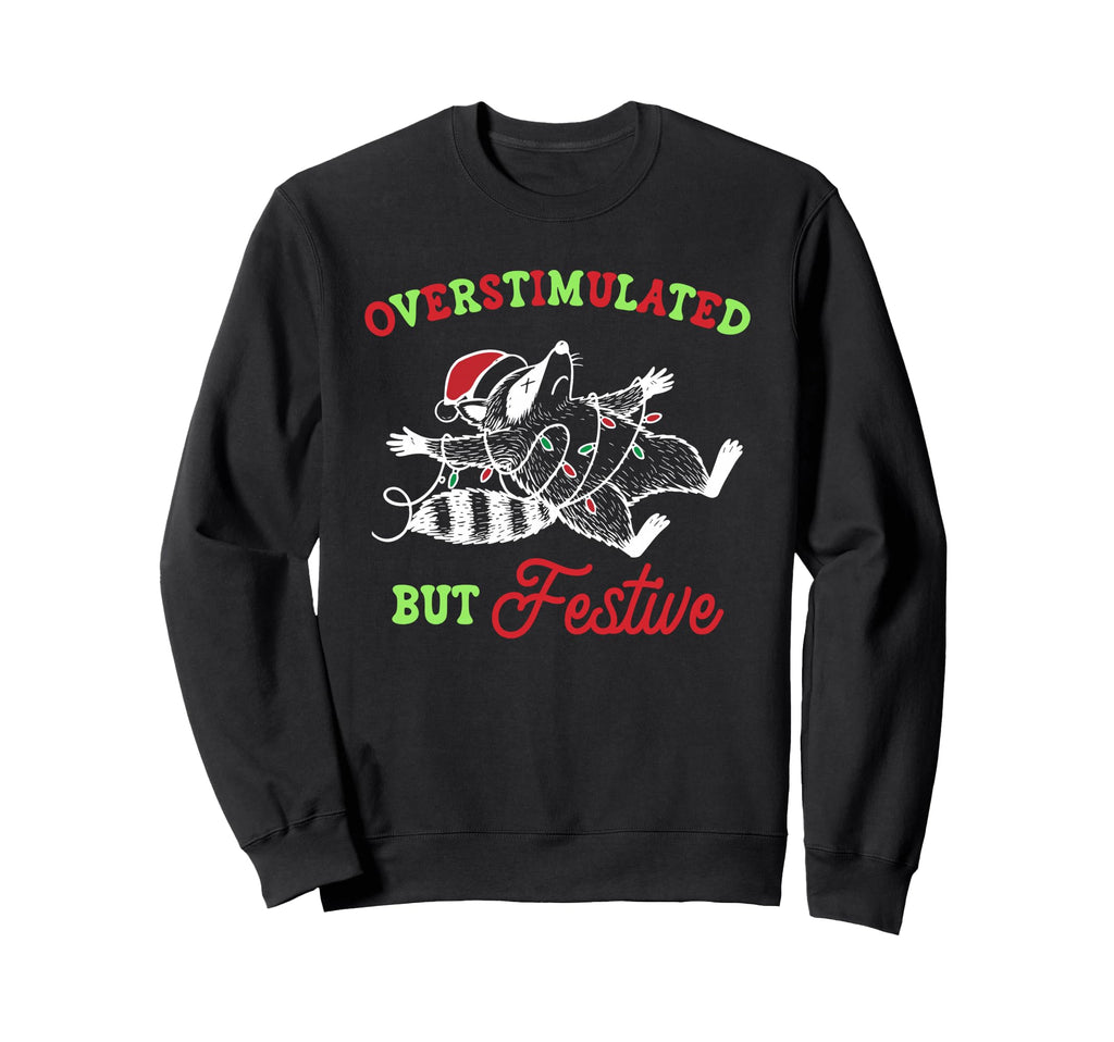 Overstimulated But Festive Raccoon Sweatshirt - Minimalist Print Unisex - T-Shirt, Sweatshirt, Hoodie