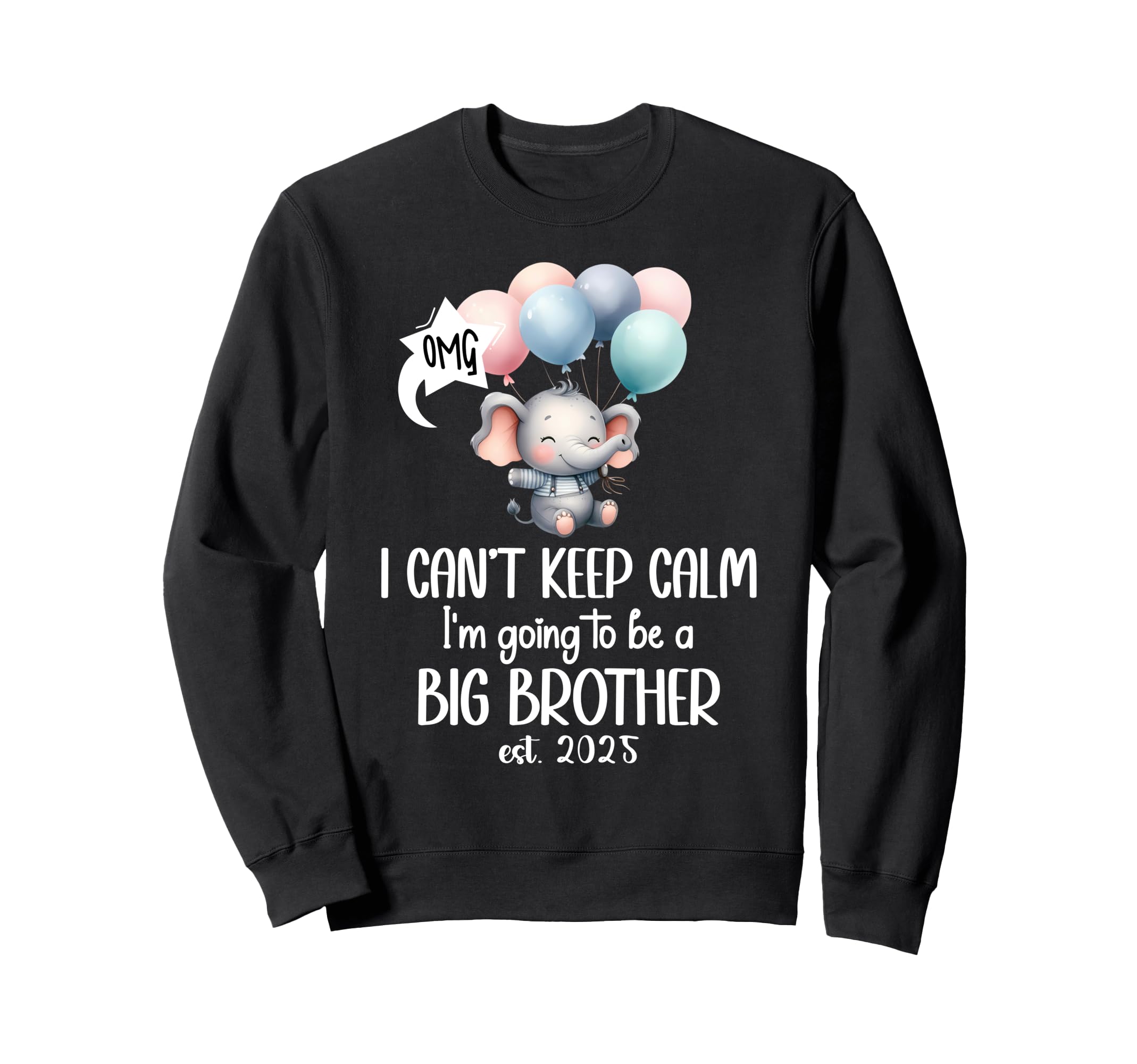 I Cant Keep Calm Im Going To Be Big Sweatshirt - Unique Graphic for Adults - T-Shirt, Sweatshirt, Hoodie