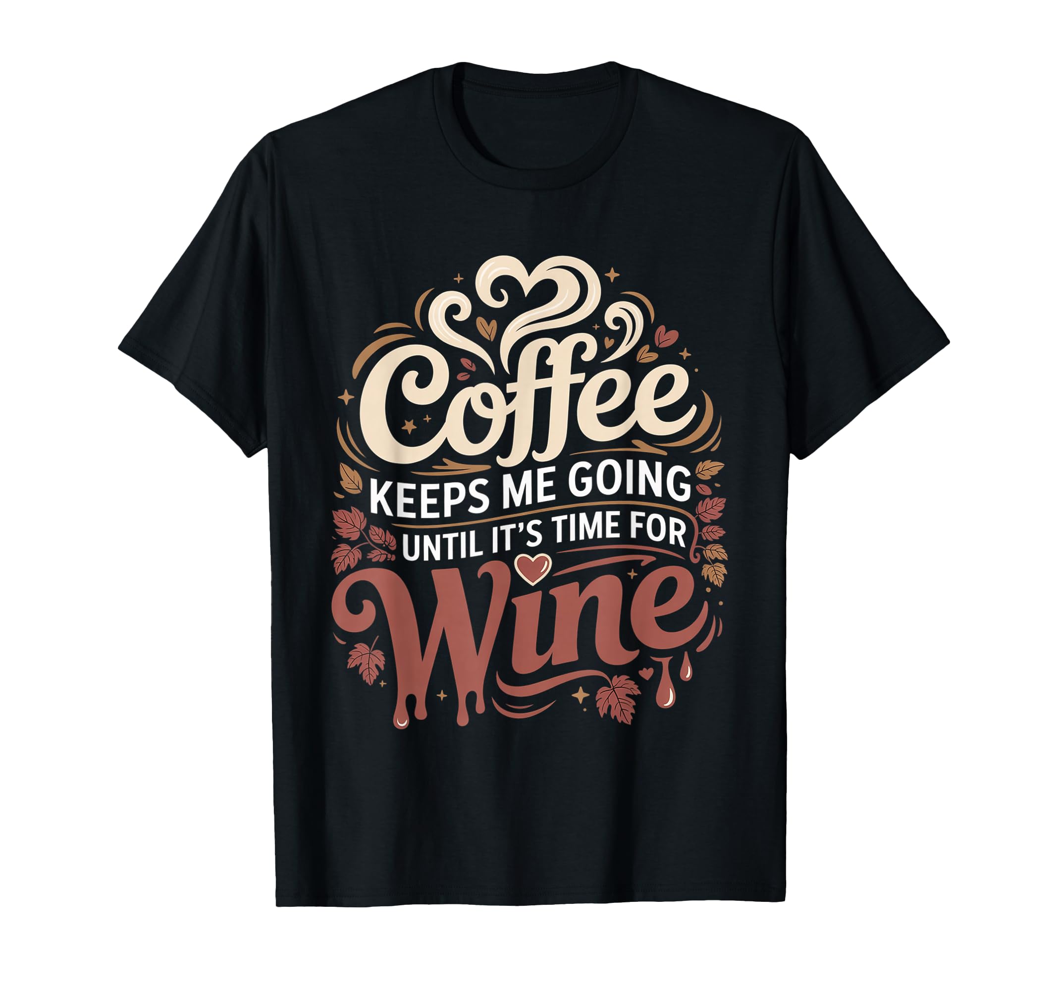 Coffee Keeps Me Going Until Its Time T-Shirt - Custom Art Print Men Women - T-Shirt, Sweatshirt, Hoodie