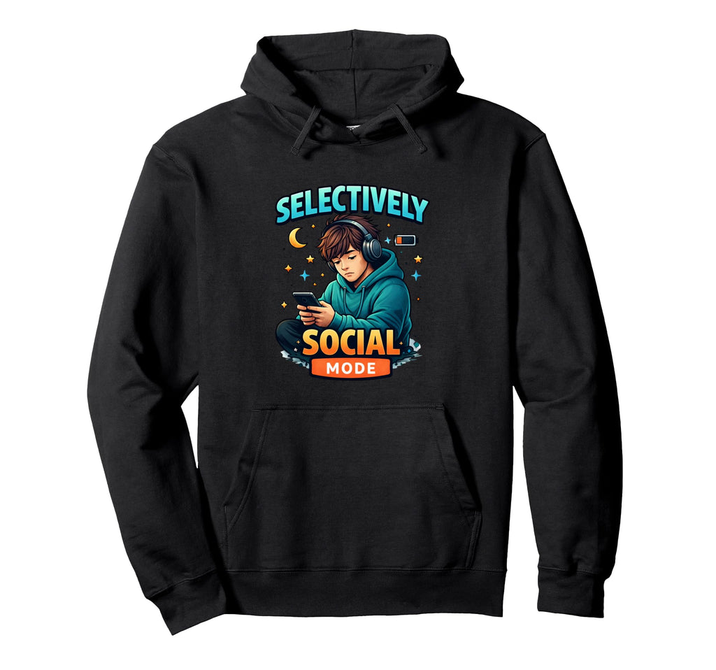 Selectively Social Introvert Mode Calm Hoodie - Novelty Apparel Unisex - T-Shirt, Sweatshirt, Hoodie