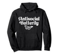 Antisocial Butterfly Funny Introvert Hoodie - Graphic Print Men Women - T-Shirt, Sweatshirt, Hoodie