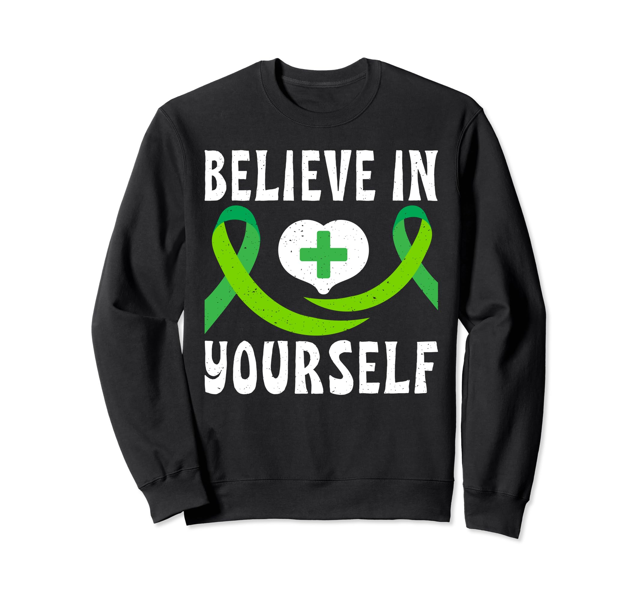Believe Yourself Mental Health Sweatshirt - Streetwear Style Men Women - T-Shirt, Sweatshirt, Hoodie