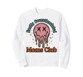 Easily Overstimulated Moms Club Sweatshirt - Streetwear Style Men Women - T-Shirt, Sweatshirt, Hoodie