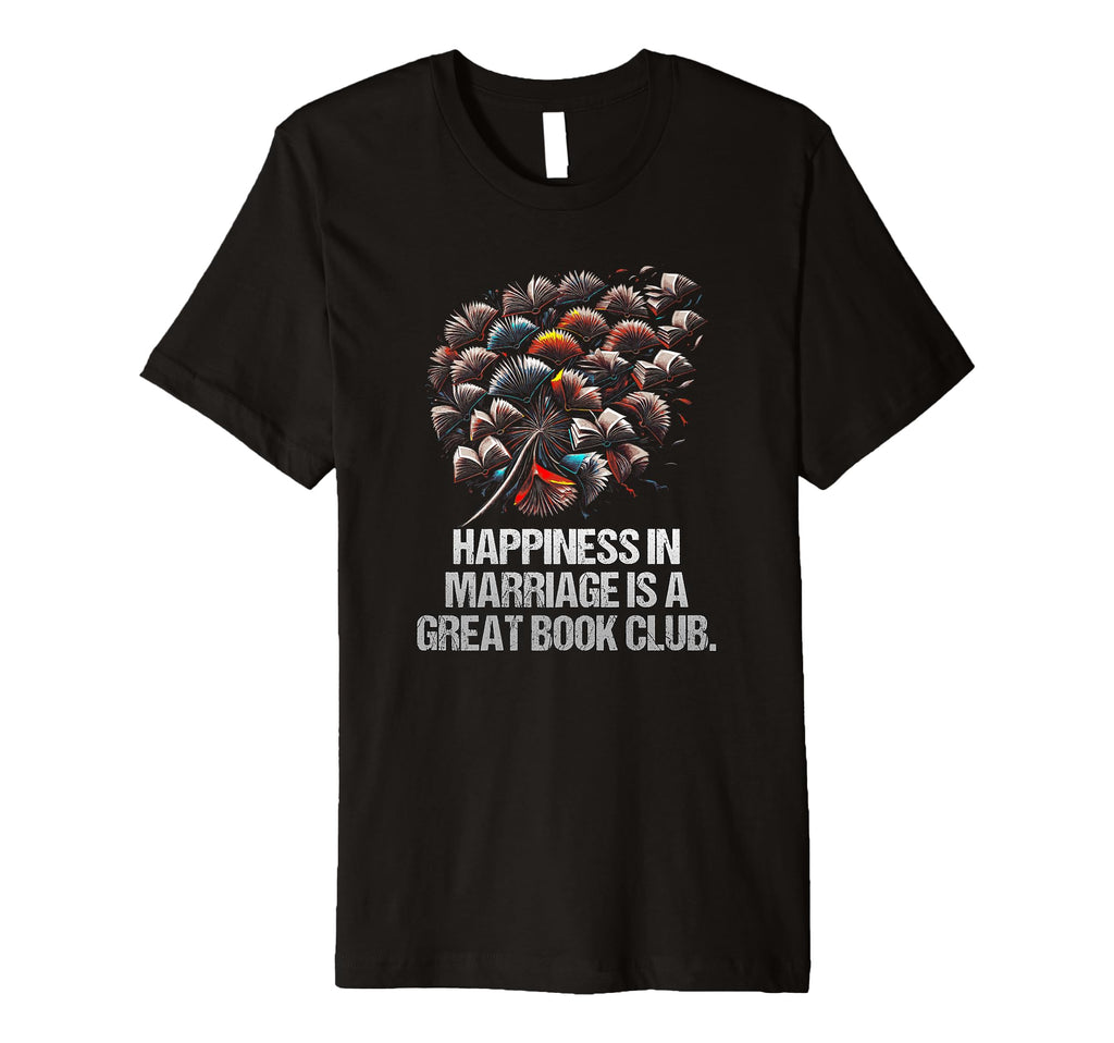 Happiness Marriage Is Great Book T-Shirt - Fun Novelty Design for Adults - T-Shirt, Sweatshirt, Hoodie