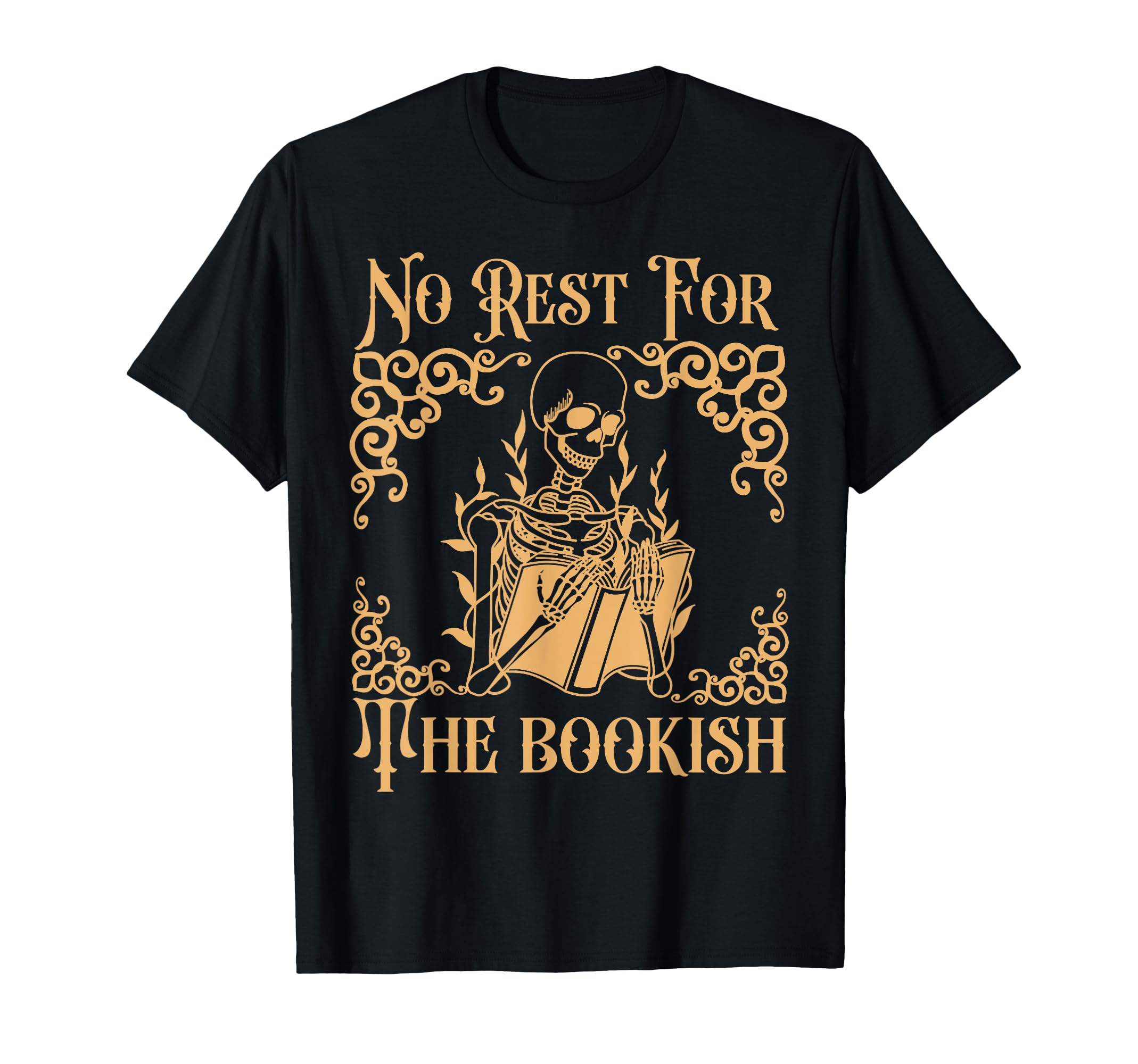 No Rest Bookish Skeleton Book Lover T-Shirt - Fun Novelty Design for Adults - T-Shirt, Sweatshirt, Hoodie