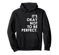 Its Okay Not To Be Hoodie - Graphic Print Unisex - T-Shirt, Sweatshirt, Hoodie