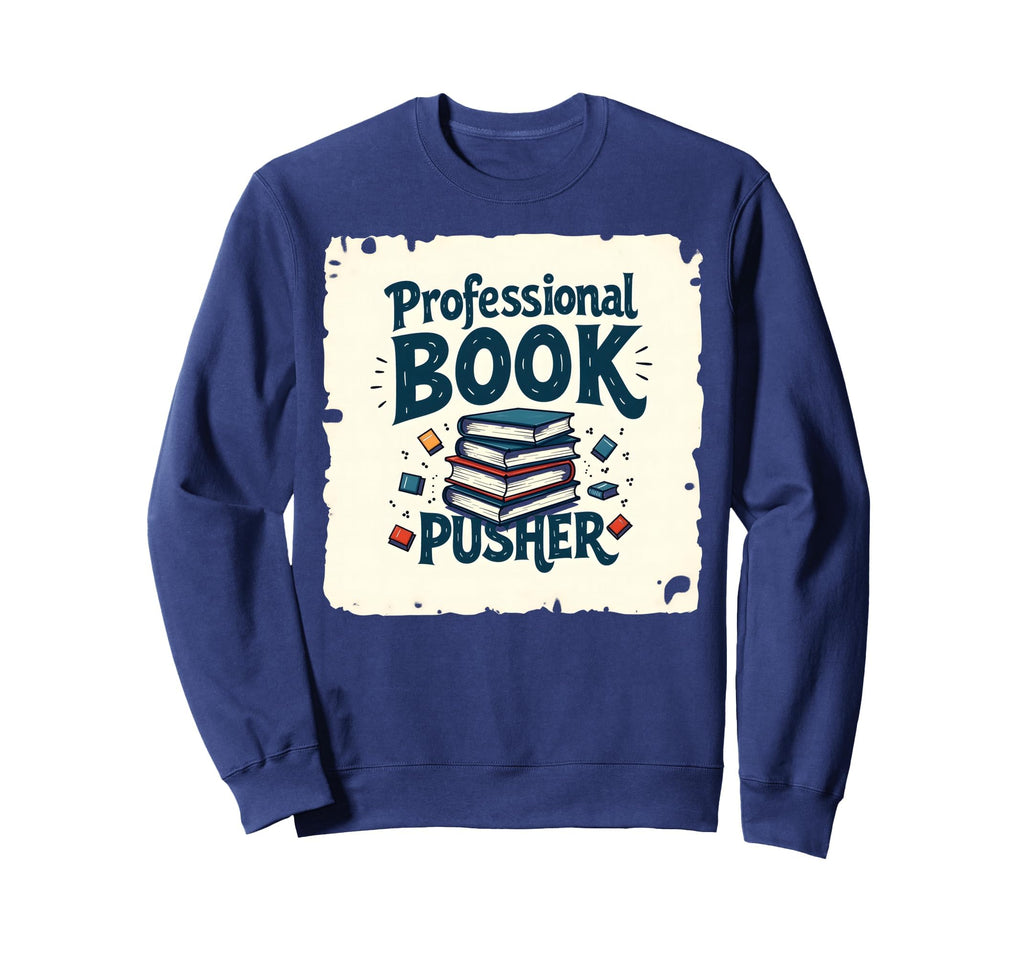 Professional Book Pusher Sweatshirt - Aesthetic Graphic Men Women - T-Shirt, Sweatshirt, Hoodie