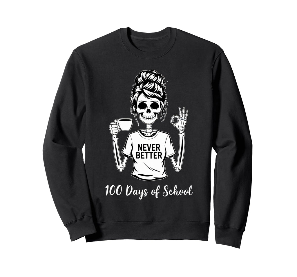 100 Days School Messy Bun Skeleton Sweatshirt - Aesthetic Graphic Unisex - T-Shirt, Sweatshirt, Hoodie