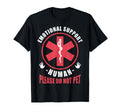 Emotional Support Human Do Not Pet Funny T-Shirt - Custom Art Print Unisex - T-Shirt, Sweatshirt, Hoodie