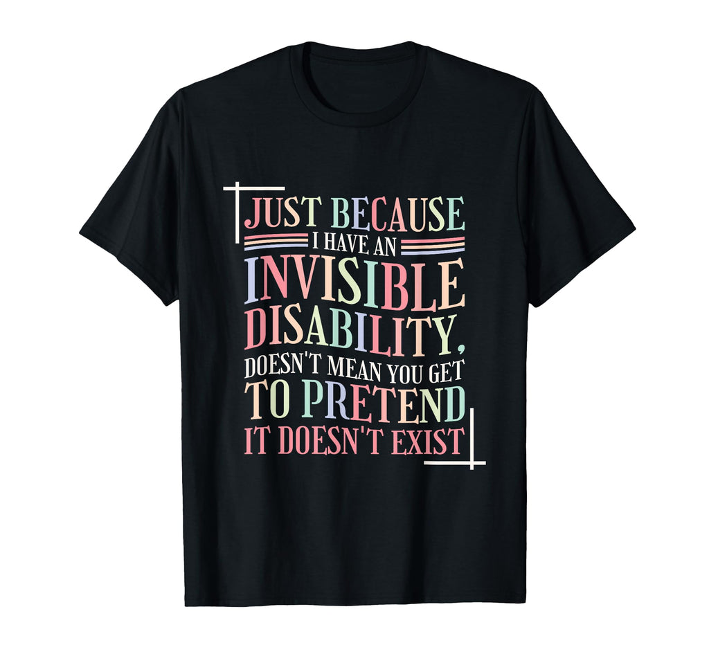 Mental Health Invisible Disability T-Shirt - Novelty Apparel Unisex - T-Shirt, Sweatshirt, Hoodie