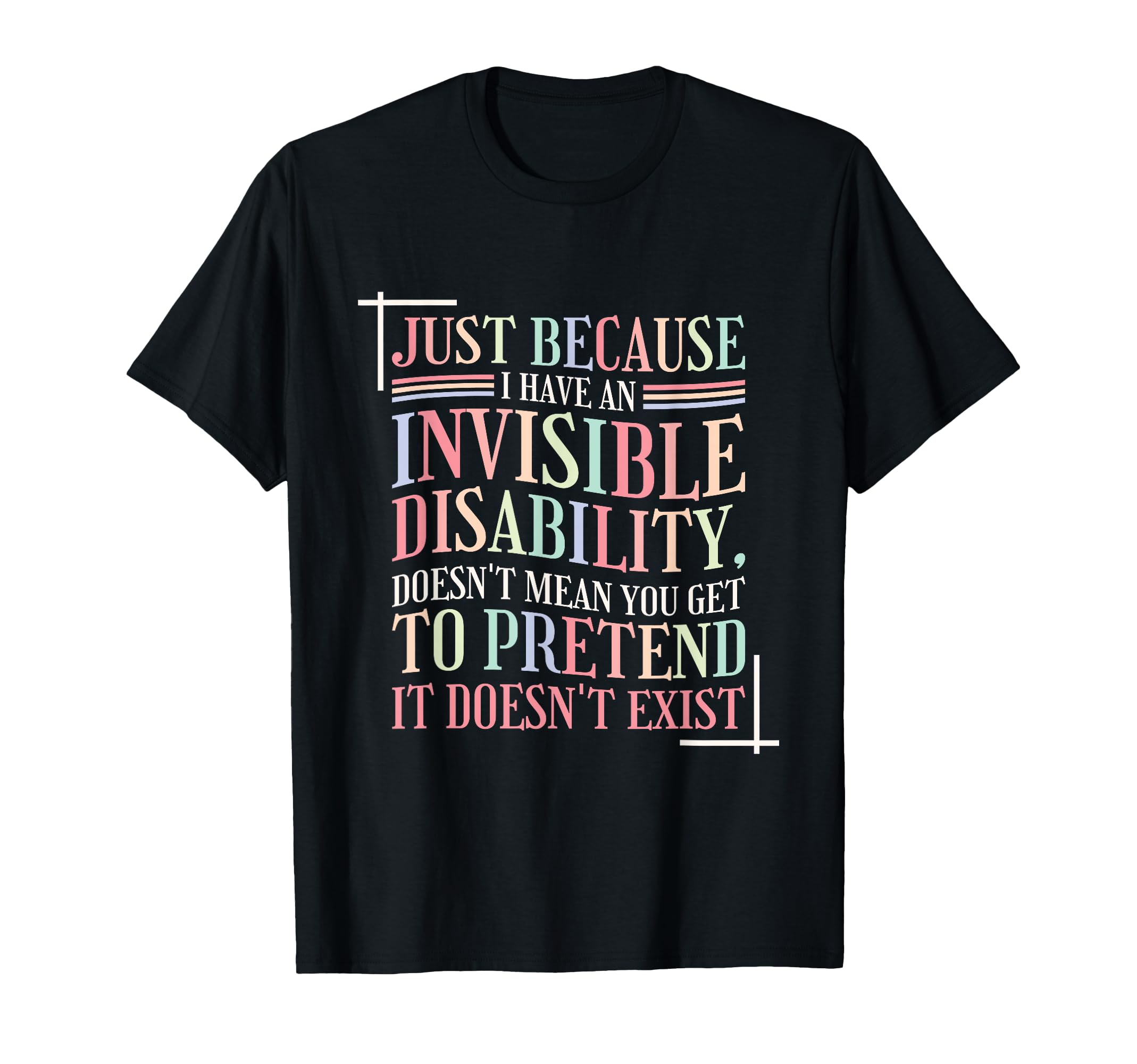 Mental Health Invisible Disability T-Shirt - Novelty Apparel Unisex - T-Shirt, Sweatshirt, Hoodie