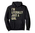I Am Literally Just Hoodie - Novelty Apparel Men Women - T-Shirt, Sweatshirt, Hoodie