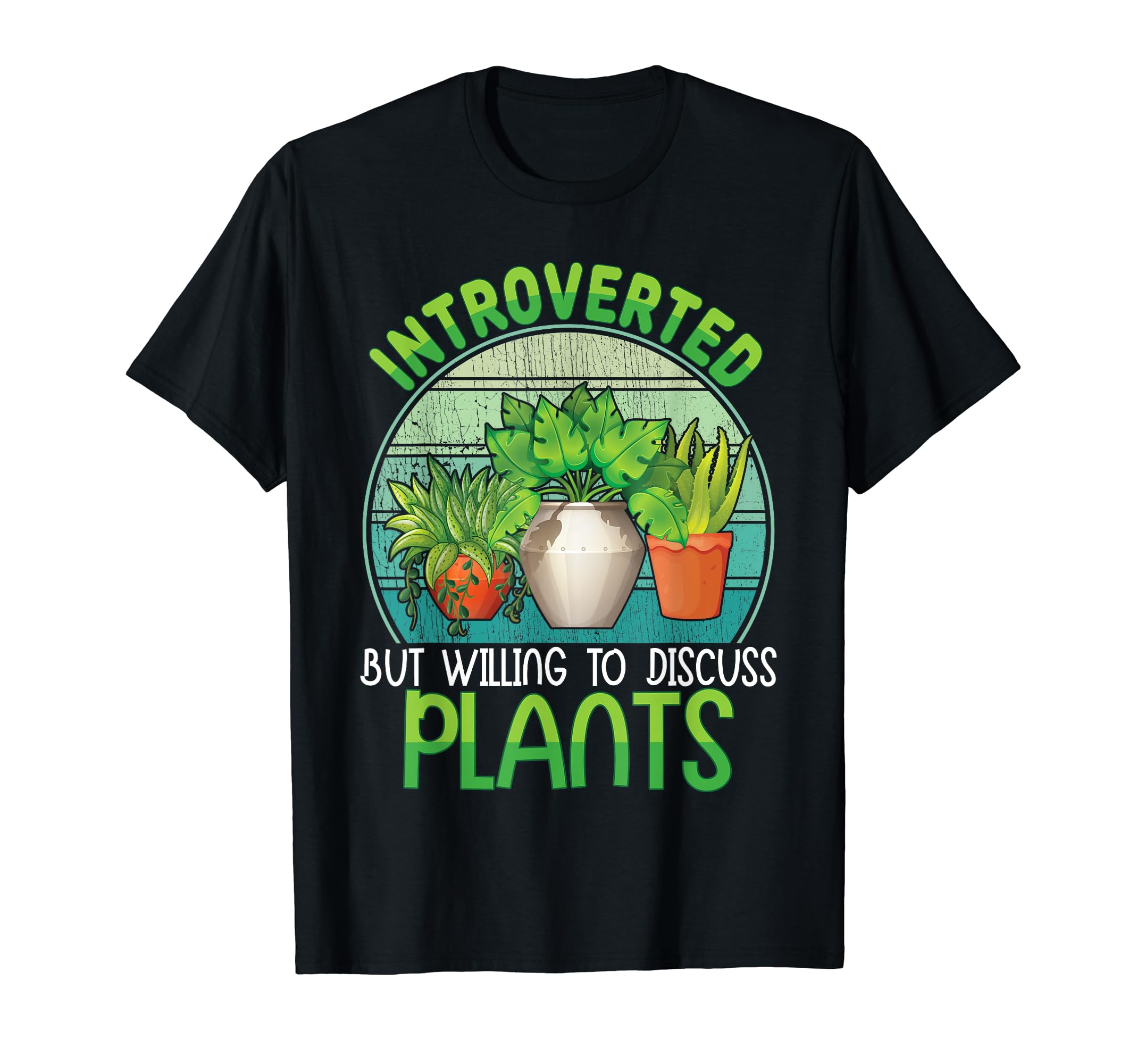 Introverted But Willing To Discuss Plants T-Shirt - Graphic Print Unisex - T-Shirt, Sweatshirt, Hoodie
