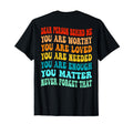Dear Person Behind Me You Are Worthy T-Shirt - Unique Graphic Men Women - T-Shirt, Sweatshirt, Hoodie