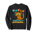 Overstimulated Mentally Buffering Sweatshirt - Fun Novelty Design Unisex - T-Shirt, Sweatshirt, Hoodie