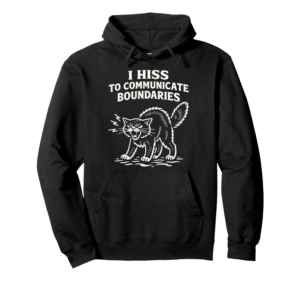 I Hiss To Communicate Boundaries Cat Hoodie - Minimalist Print Men Women - T-Shirt, Sweatshirt, Hoodie