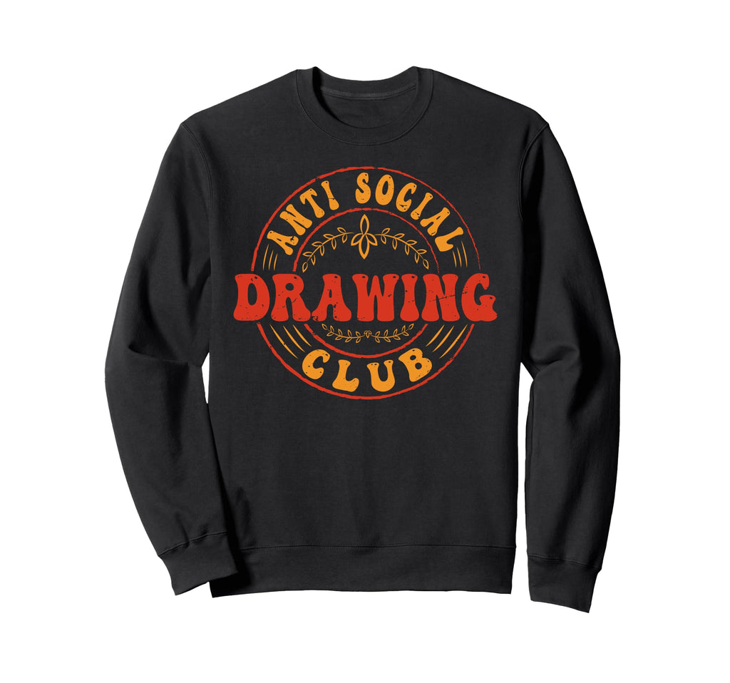 Anti Social Drawing Club Funny Sweatshirt - Fun Novelty Design Unisex - T-Shirt, Sweatshirt, Hoodie