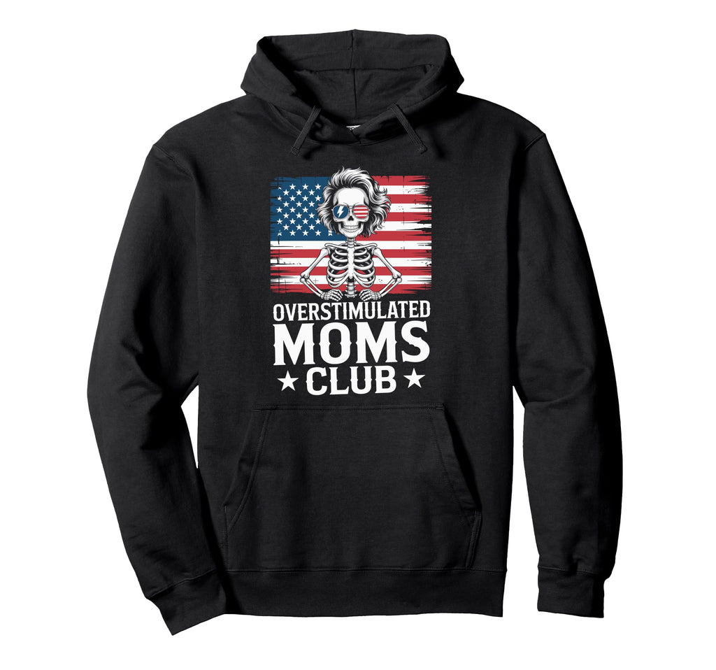 Overstimulated Moms Club Mothers Day Mom Hoodie - Trendy Graphic for Adults - T-Shirt, Sweatshirt, Hoodie