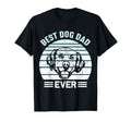 Best Dog Dad Ever Father Day T-Shirt - Fun Novelty Design Unisex - T-Shirt, Sweatshirt, Hoodie