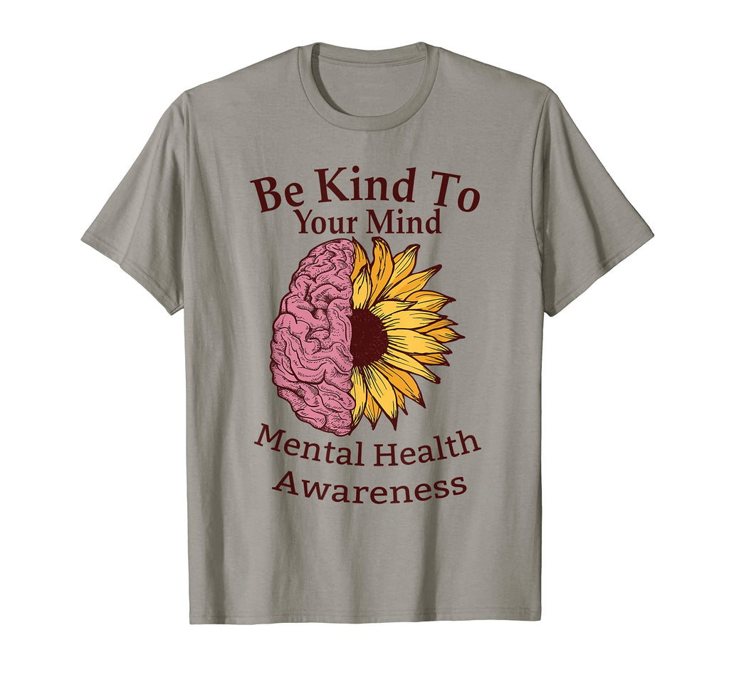 Be Kind To Your Mind Sunflowers Mental T-Shirt - Streetwear Style Unisex - T-Shirt, Sweatshirt, Hoodie