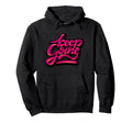 Keep Going Keep Forward Motivational Hoodie - Graphic Print for Adults - T-Shirt, Sweatshirt, Hoodie