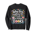 Why Buy Anything Else When You Could Sweatshirt - Graphic Print Men Women - T-Shirt, Sweatshirt, Hoodie