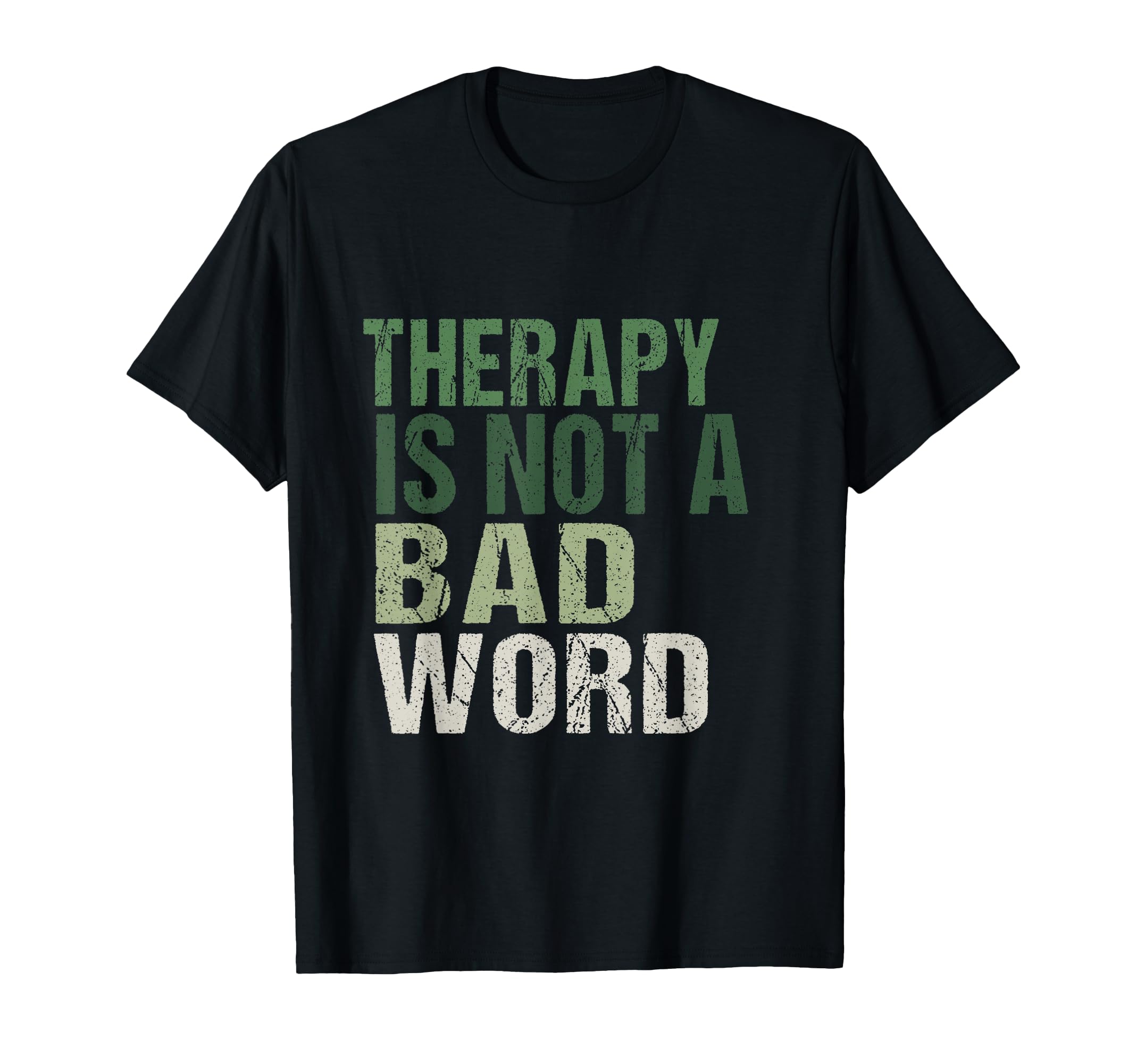 Therapy Is Not Bad Word Mental Health T-Shirt - Streetwear Style Unisex - T-Shirt, Sweatshirt, Hoodie