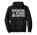 Introvert Book Lover Shy Literature Hoodie - Trendy Graphic Unisex - T-Shirt, Sweatshirt, Hoodie