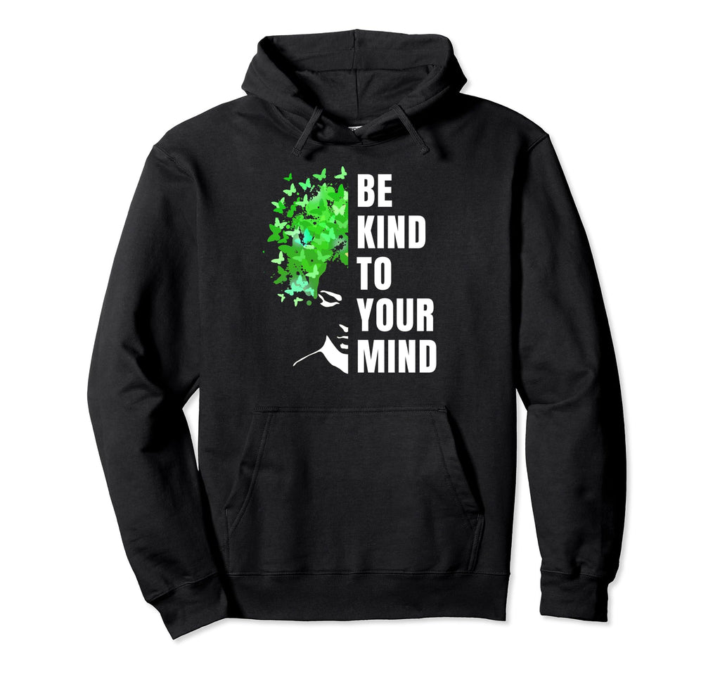 Be Kind To Your Mind Mental Hoodie - Casual Everyday Wear for Adults - T-Shirt, Sweatshirt, Hoodie