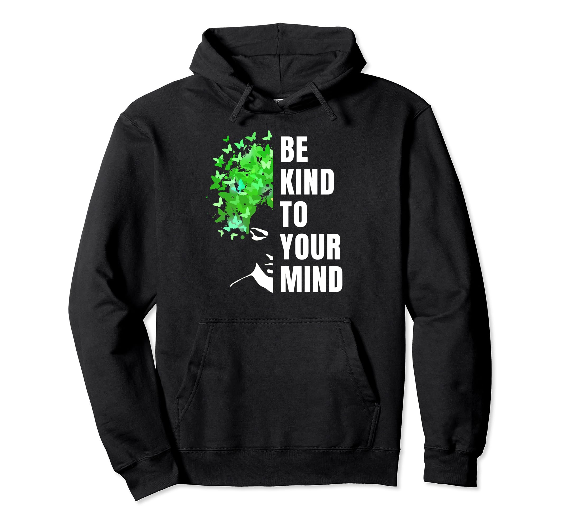 Be Kind To Your Mind Mental Hoodie - Casual Everyday Wear for Adults - T-Shirt, Sweatshirt, Hoodie