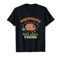 Overstimulated But Still Vibing Adhd T-Shirt - Custom Art Print Men Women - T-Shirt, Sweatshirt, Hoodie