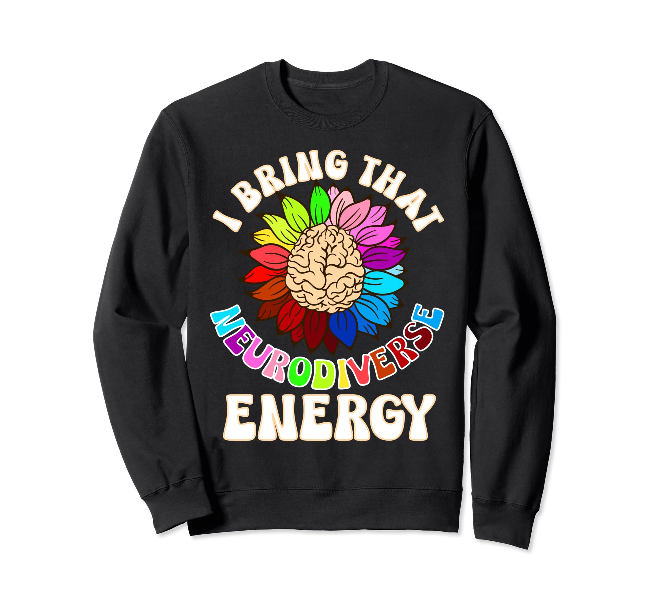 Womens Autism Neurodiverse Brain Adhd Sweatshirt - Novelty Apparel Unisex - T-Shirt, Sweatshirt, Hoodie