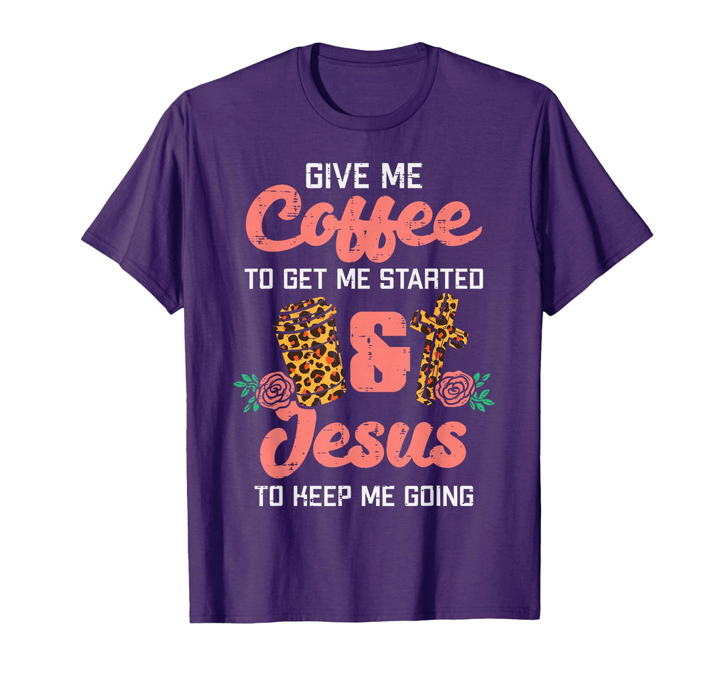 Coffee To Get Started Jesus Keep Going T-Shirt - Unique Graphic for Adults - T-Shirt, Sweatshirt, Hoodie