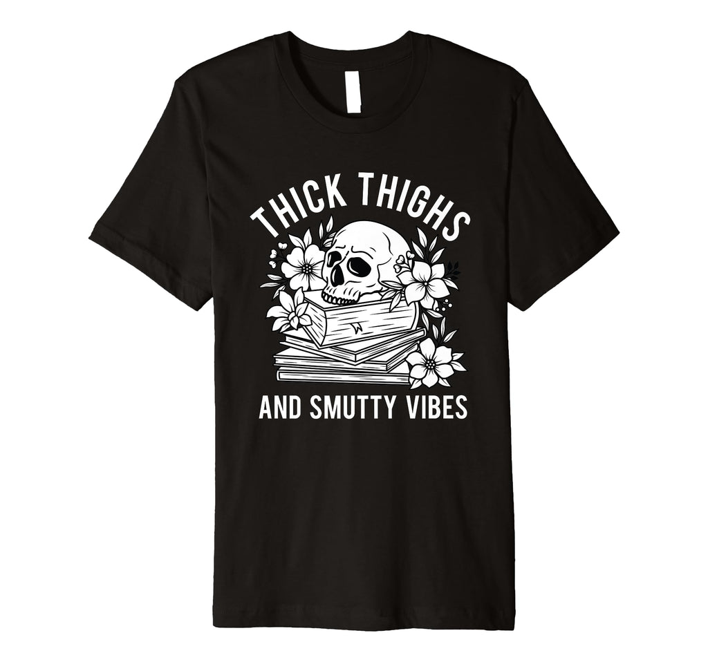 Smut Reader Spicy Book Romance Thick T-Shirt - Aesthetic Graphic Men Women - T-Shirt, Sweatshirt, Hoodie