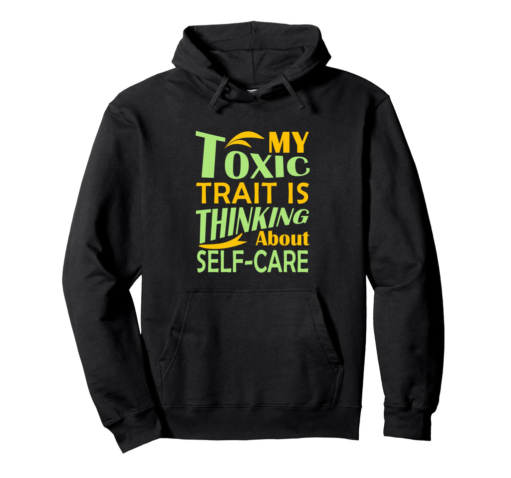 Funny My Toxic Trait Is Thinking Hoodie - Aesthetic Graphic for Adults - T-Shirt, Sweatshirt, Hoodie