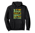 Funny My Toxic Trait Is Thinking Hoodie - Aesthetic Graphic for Adults - T-Shirt, Sweatshirt, Hoodie