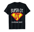 Super Hero Occupational Therapy Ot T-Shirt - Streetwear Style Unisex - T-Shirt, Sweatshirt, Hoodie