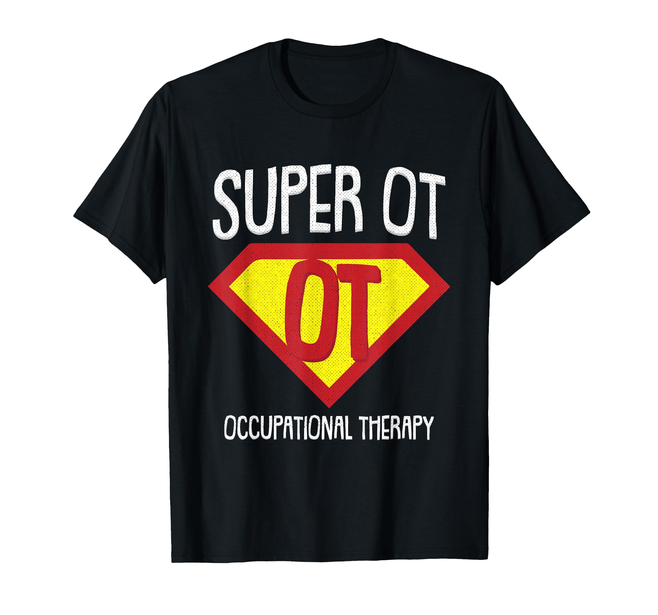Super Hero Occupational Therapy Ot T-Shirt - Streetwear Style Unisex - T-Shirt, Sweatshirt, Hoodie