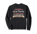 Funny English Literature Major Sweatshirt - Casual Everyday Wear Unisex - T-Shirt, Sweatshirt, Hoodie