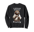 I Speak Fluent Poetry Poem Sweatshirt - Casual Everyday Wear for Adults - T-Shirt, Sweatshirt, Hoodie