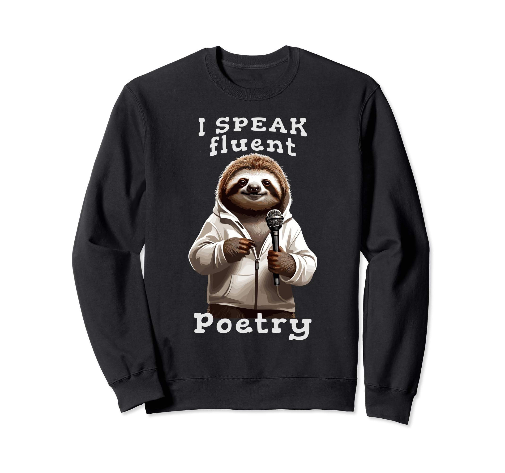I Speak Fluent Poetry Poem Sweatshirt - Casual Everyday Wear for Adults - T-Shirt, Sweatshirt, Hoodie