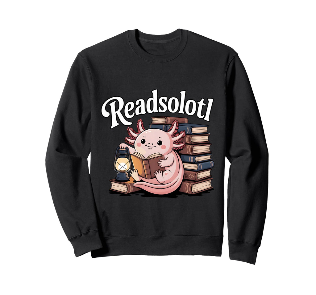 Readsolotl Axolotl Reading Bookworm Sweatshirt - Unique Graphic Men Women - T-Shirt, Sweatshirt, Hoodie