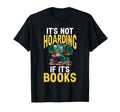 Dragon Reading Its Not Hoarding If T-Shirt - Novelty Apparel for Adults - T-Shirt, Sweatshirt, Hoodie