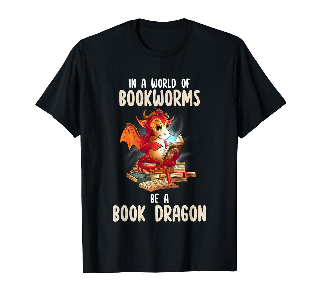 World Full Bookworms Be Book Dragon T-Shirt - Aesthetic Graphic for Adults - T-Shirt, Sweatshirt, Hoodie