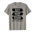 Just Keep Going Runner Forward Dont T-Shirt - Minimalist Print Men Women - T-Shirt, Sweatshirt, Hoodie