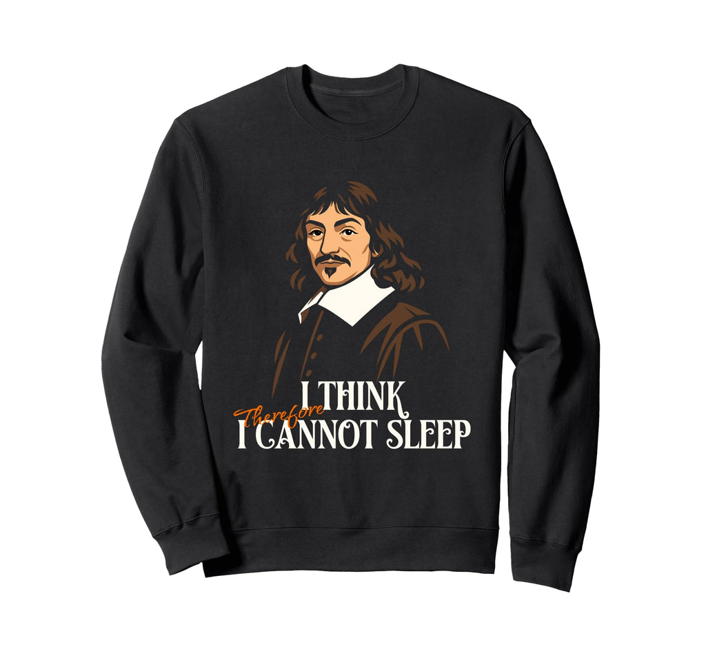 I Think Funny Philosophy Major Rene Sweatshirt - Minimalist Print Unisex - T-Shirt, Sweatshirt, Hoodie