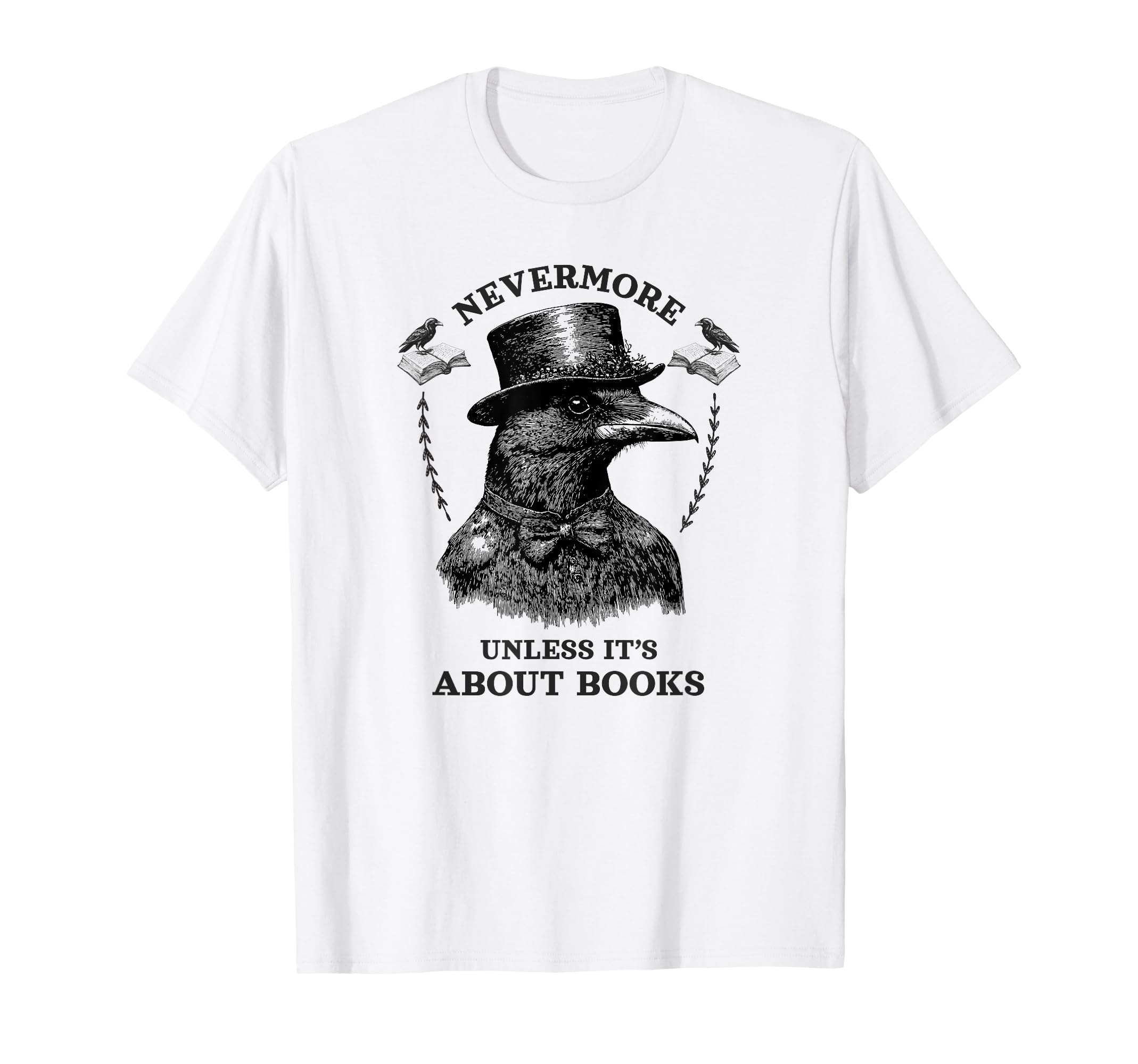 Funny Edgar Allan Poe Raven Bookish Book T-Shirt - Custom Art Print Unisex - T-Shirt, Sweatshirt, Hoodie