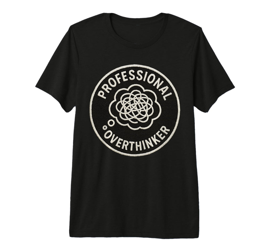 Professional Overthinker Funny Tri T-Shirt - Streetwear Style for Adults - T-Shirt, Sweatshirt, Hoodie